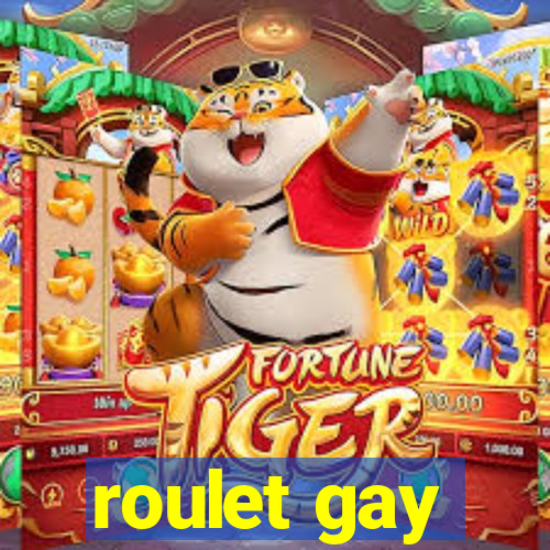 roulet gay
